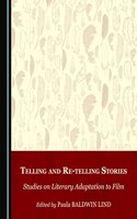Telling and Re-telling Stories: Studies on Literary Adaptation to Film