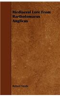 Mediaeval Lore From Bartholomaeus Anglicus: (English)