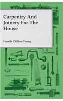 Carpentry and Joinery for the House