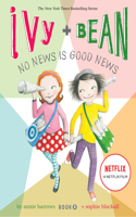 Ivy and Bean No News Is Good News (Book 8): (Ivy & Bean)