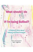 What should I do if I'm being Bullied?: (English)