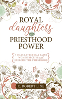 Royal Daughters with Priesthood Power