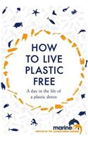 How to Live Plastic Free: A Day in the Life of a Plastic Detox