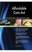 Affordable Care Act Complete Self-Assessment Guide