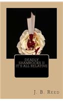 Deadly Shamrocks II - It's All Relative