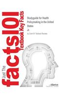 Studyguide for Health Policymaking in the United States by Jr., ISBN 9781567937190
