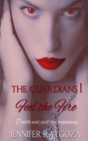 The Guardians: A Vampire Novel: Feel the Fire