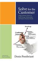Solve for the Customer: Using Customer Science to Build Stronger Relationships and Improve Business Results(English)