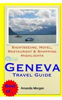 Geneva Travel Guide: Sightseeing, Hotel, Restaurant & Shopping Highlights