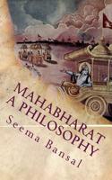 Mahabharat a philosophy: (English)