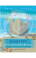 Lynette's Untouchable Bubble
