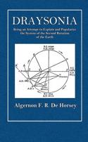 Draysonia: Being an Attempt to Explain and Popularize the System of the Second Rotation of the Earth