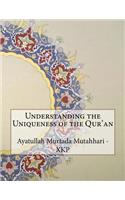 Understanding the Uniqueness of the Qur'an