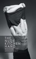 Nude Kitchen Hand: Memoir of a Male Stripper