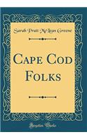Cape Cod Folks (Classic Reprint)