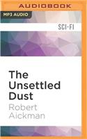 Unsettled Dust