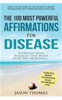 Affirmations the 100 Most Powerful Affirmations for Disease 2 Amazing Affirmative Bonus Books Included for Healing & Action