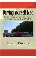 Driving Yourself Mad