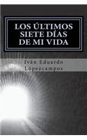 Últimos siete dÍas de mi vida