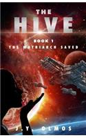 The Matriarch Saved: The Hive, Book 1