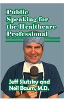 Public Speaking for the Healthcare Professional