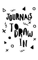 Journals To Draw In: Blank Doodle Draw Sketch Books