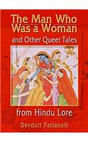 Man Who Was a Woman and Other Queer Tales of Hindu Lore