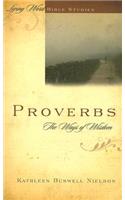 Proverbs: The Ways of Wisdom