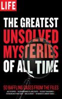 The Greatest Unsolved Mysteries of All Time