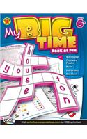 My Big Time Book of Fun, Ages 6 - 9