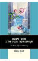 Liminal Fiction at the Edge of the Millennium