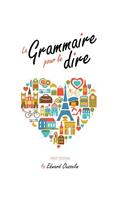 La Grammaire pour le dire