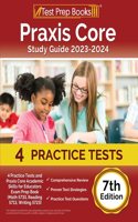 Praxis Core Study Guide 2023-2024: 4 Practice Tests and Praxis Core Academic Skills for Educators Exam Prep Book (Math 5733, Reading 5713, Writing 5723) [7th Edition]