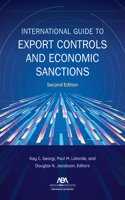 International Guide to Export Controls and Economic Sanctions, Second Edition