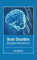 Brain Disorders: Biological Mechanisms