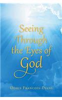 Seeing Through the Eyes of God