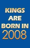 Kings Are Born In 2008 Notebook: Lined Notebook/Journal Gift 120 Pages, 6x9 Soft Cover, Matte Finish, Blue Cover