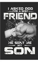 I asked god for a best friend he sent me my son: A beautiful line journal and Perfect gift journal for daughter, dad and mom (6x9 sizes 120 pages)