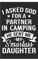 i asked god for a partner in camping he sent me my daughter: A beautiful daily activity planner book for Daughter and Dad (6x9 sizes 120 pages)