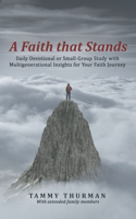 Faith That Stands: Daily Devotional or Small-Group Study with Multigenerational Insights for Your Faith Journey