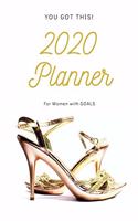 You Got this - 2020 Planner - For Woman with Goals