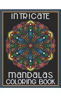 Intricate Mandalas Coloring Book: Adult Coloring Book Featuring 45 Amazing Mandalas Designed to Soothe the Soul