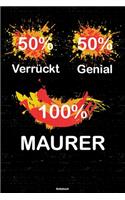 50% Verrückt 50% Genial 100% Maurer Notizbuch