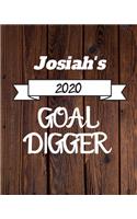 Josiah's 2020 Goal Digger: 2020 New Year Planner Goal Journal Gift for Josiah / Notebook / Diary / Unique Greeting Card Alternative