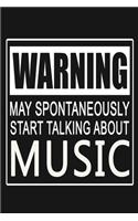 Warning - May Spontaneously Start Talking About Music