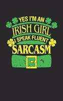 Yes i'm an Irish Girl i Speak Fluent Sarcasm: Yes i'm an Irish Girl i Speak Fluent Sarcasm 3D TicTacToe Gamebook Great Gift for Irish or any other occasion. 110 Pages 6" by 9"