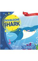 Troublesome Shark