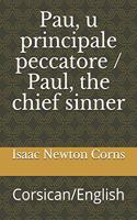 Pau, u principale peccatore / Paul, the chief sinner: Corsican/English