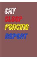 Eat Sleep fencing Repeat Notebook Fan Sport Gift