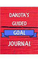 Dakota's Guided Goal Journal: 2020 New Year Planner Guided Goal Journal Gift for Dakota / Notebook / Diary / Unique Greeting Card Alternative